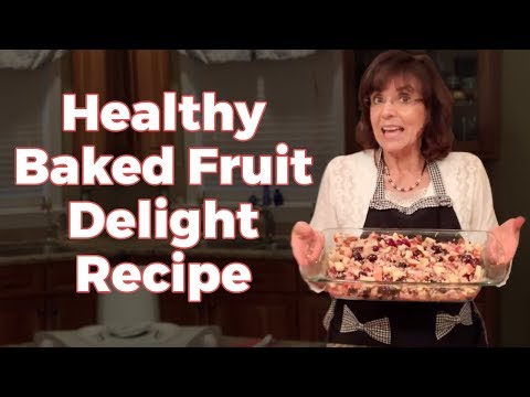 A Healthy Dessert? Make This Healthy Baked Fruit Dessert Recipe and Get More Antioxidants!