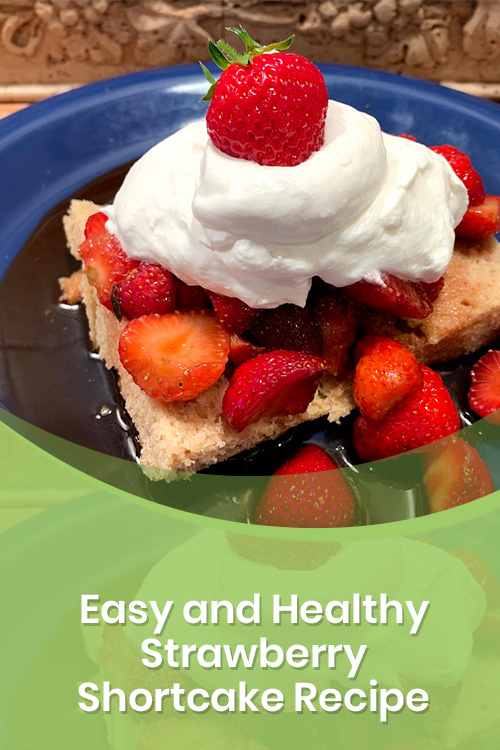 Easy and Healthy Strawberry Shortcake Recipe