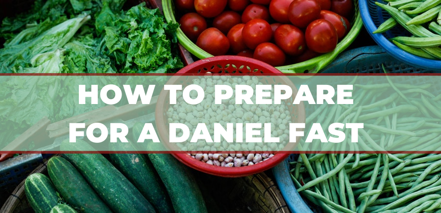 how to prepare for a daniel fast