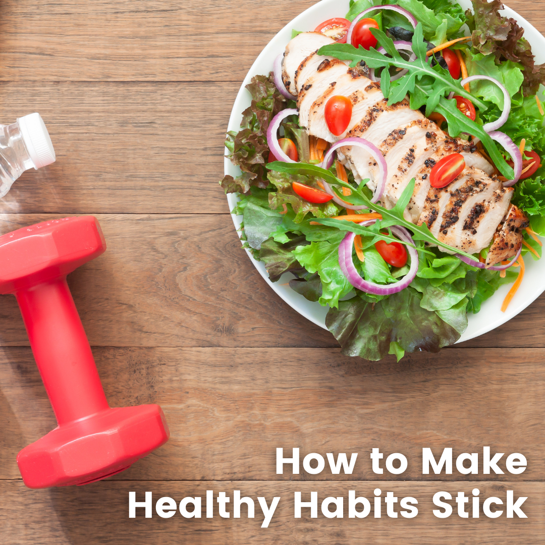 How to make healthy habits stick