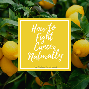how to fight cancer naturally
