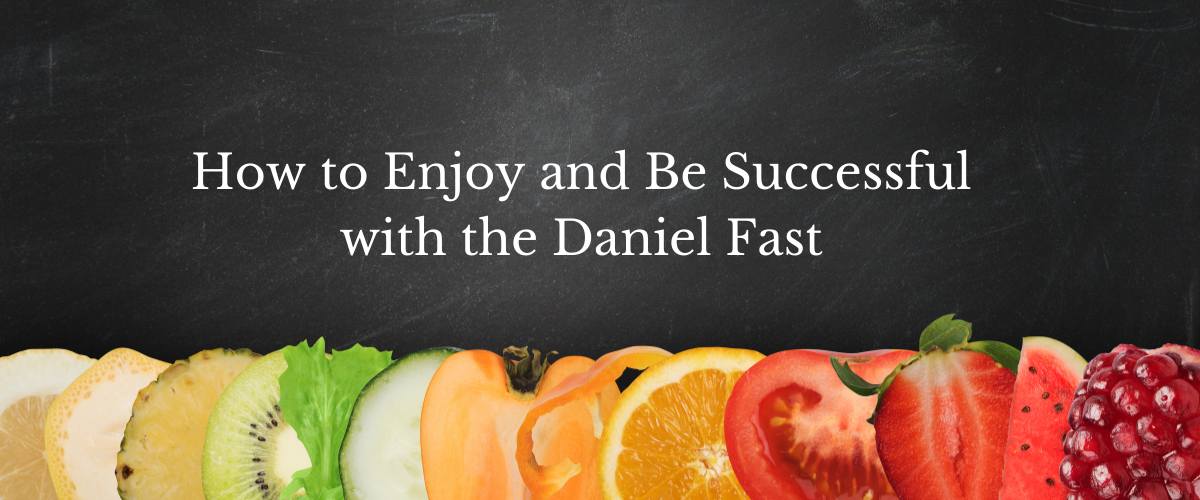 how to enjoy the daniel fast