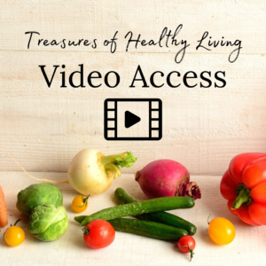 Treasures of Healthy Living Video Access