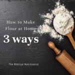 How to Make Flour at Home (3-Easy Methods)