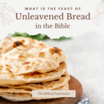 What is the Feast of Unleavened Bread in the Bible?