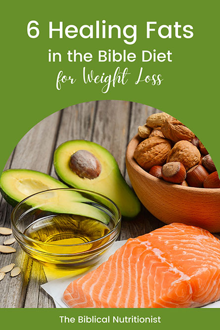 6-Healing-Fats-opt 6 Healing Fats in the Bible Diet for Weight Loss