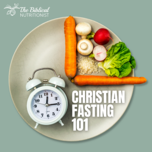 Christian Fasting 101 The Biblical Nutritionist