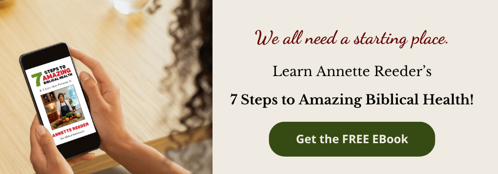 7 Steps to Amazing Biblical Health - The Biblical Nutritionist