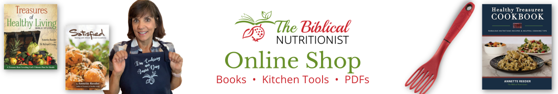 Annette Reeder The Biblical Nutritionist Online Shop - Books, Kitchen Tools, PDFs